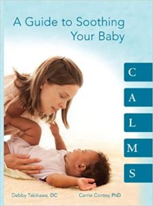 CALMS – A Guide to Soothing Your Baby by Carrie Contey, PhD