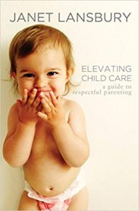 Elevating Child Care by Janet Lansbury