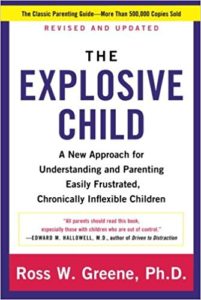 The Explosive Child by Ross W. Greene, PhD