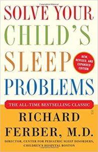 Solve Your Child’s Sleep Problems by Dr. Richard Ferber