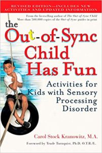 The Out of Sync Child Has Fun: Activities for Kids with Sensory Processing Disorder by Carol Stock Kranowitz