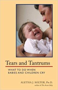 Tears and Tantrums by Aletha Solter, PhD