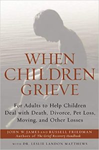 When Children Grieve by John W. James