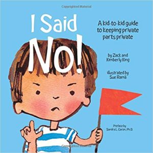 I Said No: A Kid to Kid Guide for Keeping Private Parts Private by Kimberly King