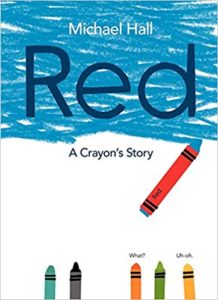 Red: A Crayon’s Story by Michael Hall