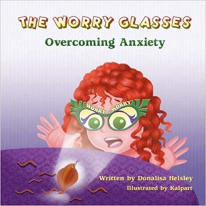 The Worry Glasses – Overcoming Anxiety by Donalisa Helsley