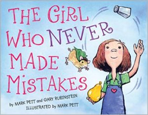 The Girl Who Never Made Mistakes by Mark Pett and Gary Rubenstein