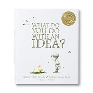 What Do You Do With an Idea? by Kobi Yamada